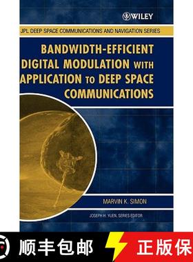 【3-4周达】Bandwidth-Efficient Digital Modulation With Application To Deep-Space Communications [Wile... [9780471445364]