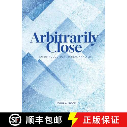 【3-4周达】精装 Arbitrarily Close: An Introduction to Real Analysis [9781958469316]