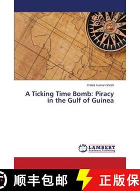 预订 A Ticking Time Bomb: Piracy in the Gulf of Guinea [9783659370298]