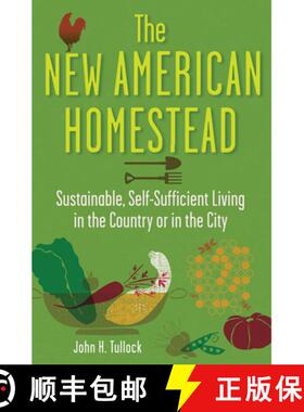 【3-4周达】The New American Homestead: Sustainable, Self-Sufficient Living in the Country or in the City [9781118024171]