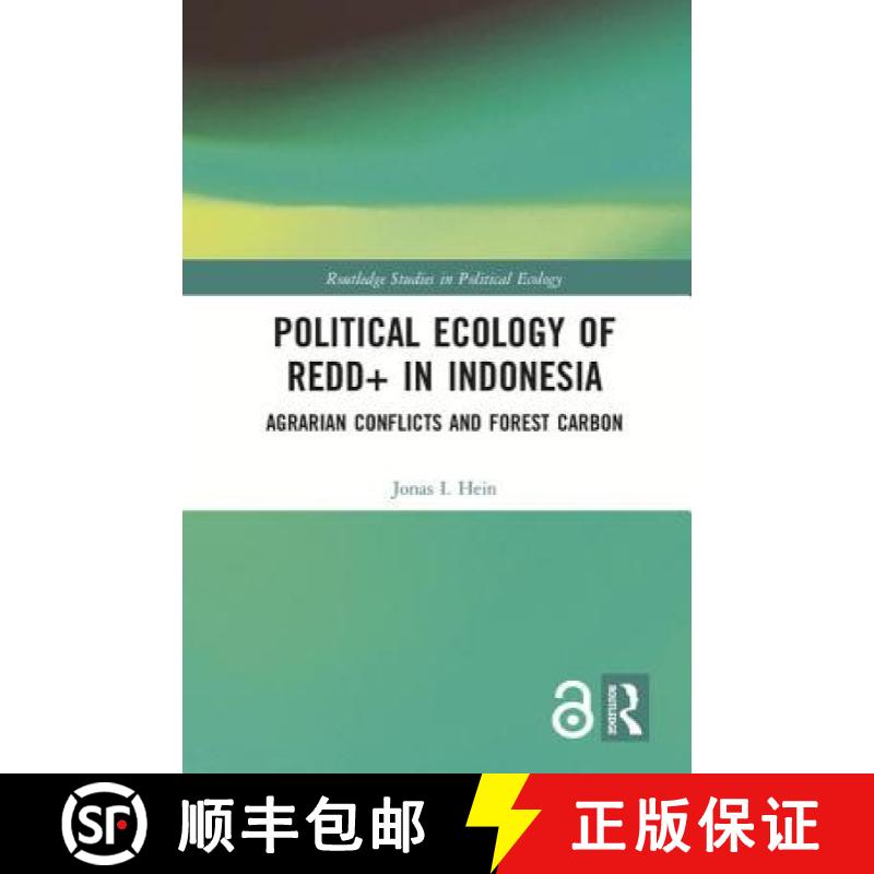 【3-4周达】Political Ecology of REDD+ in Indonesia: Agrarian Conflicts and Forest Carbon[9781138479319]