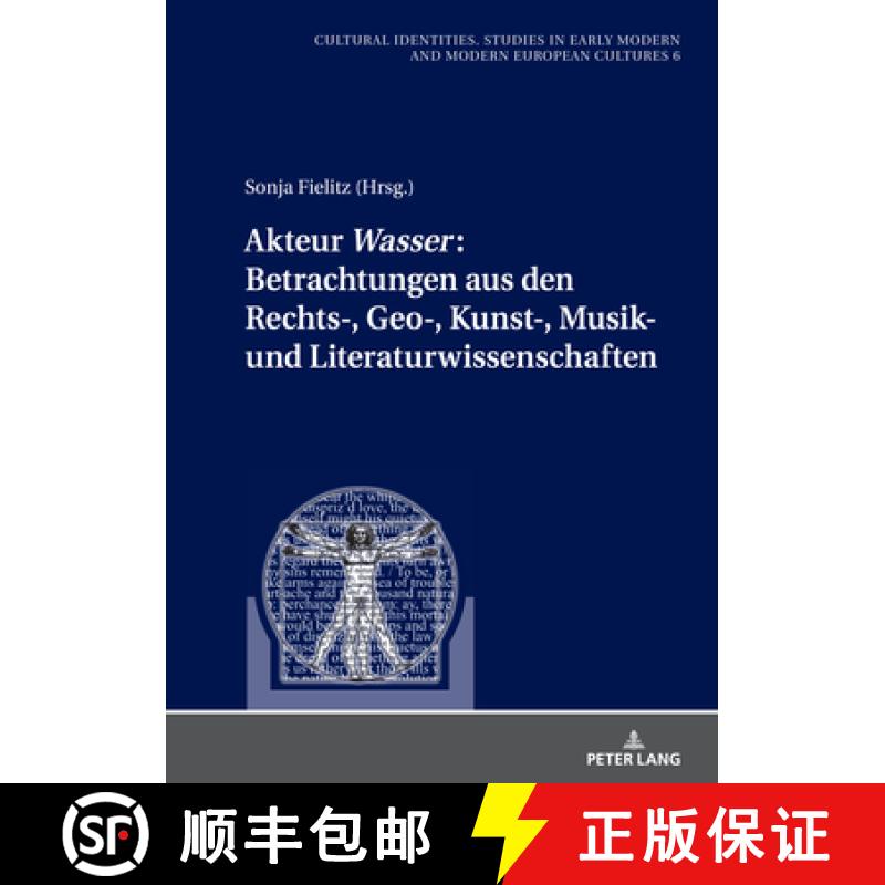 【4周达】Akteur «Wasser»: Betrachtungen aus den Rechts-, Geo-, Kunst-, Musik- und Literaturwissensc... [9783631870914]