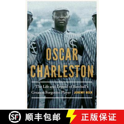 【3-4周达】Oscar Charleston: The Life and Legend of Baseball's Greatest Forgotten Player [9781496217110]
