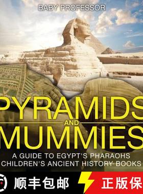 【3-4周达】Pyramids and Mummies: A Guide to Egypt's Pharaohs-Children's Ancient History Books [9781541903500]