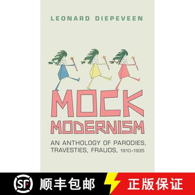 【3-4周达】Mock Modernism – An Anthology of Parodies, Travesties, Frauds, 1910–1935 [9781442644823]