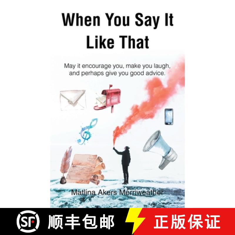 【2-3周达】When You Say It Like That: May it encourage you, make you laugh, and perhaps give you good... [9798894289830]