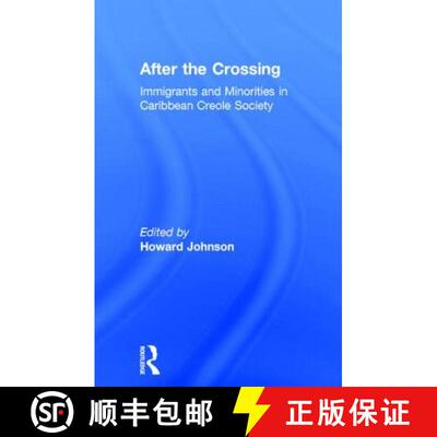 【3-4周达】精装 After the Crossing: Immigrants and Minorities in Caribbean Creole Society [9780714633572]