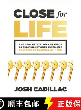 【3-4周达】Close for Life: The Real Estate Agent's Guide to Creating Satisfied Customers That Only Do... [9781265223281]