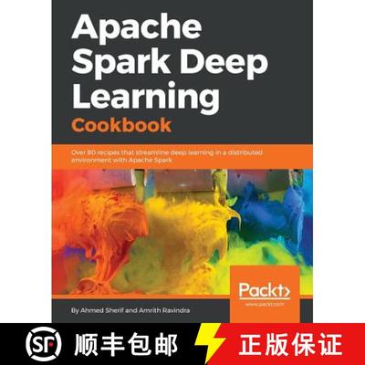 预订 Apache Spark Deep Learning Cookbook: Over 80 recipes that streamline deep learning in a distribu... [9781788474221]