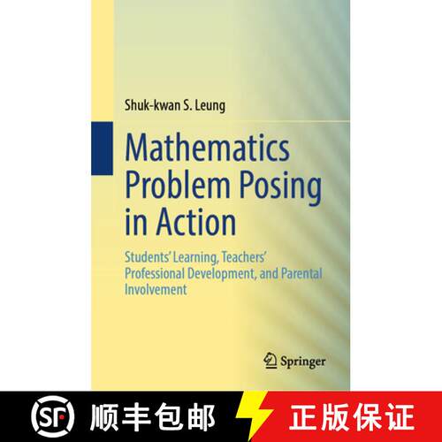 【3-4周达】精装 Mathematics Problem Posing in Action: Students’ Learning, Teachers’ Professional De... [9789819684793]