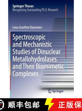 【3-4周达】Spectroscopic and Mechanistic Studies of Dinuclear Metallohydrolases and Their Biomimetic ... [9783319360980]