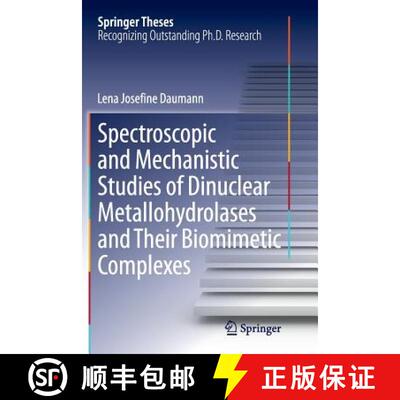 【3-4周达】Spectroscopic and Mechanistic Studies of Dinuclear Metallohydrolases and Their Biomimetic ... [9783319360980]