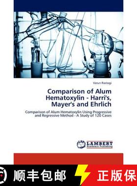 预订 Comparison of Alum Hematoxylin - Harri's, Mayer's and Ehrlich [9783659232299]