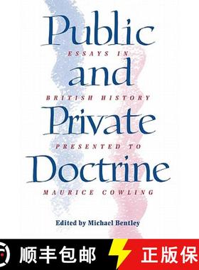 【3-4周达】Public and Private Doctrine: Essays in British History Presented to Maurice Cowling [9780521400138]
