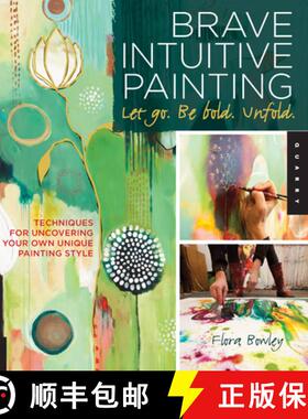【3-4周达】Brave Intuitive Painting-Let Go, Be Bold, Unfold!: Techniques for Uncovering Your Own Uniq... [9781592537686]