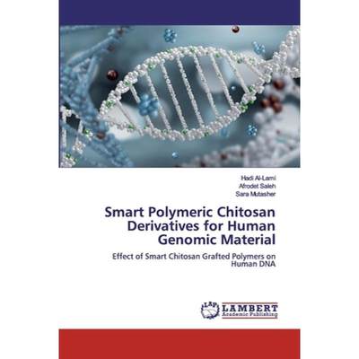 【4周达】Smart Polymeric Chitosan Derivatives for Human Genomic Material [9786200478498]