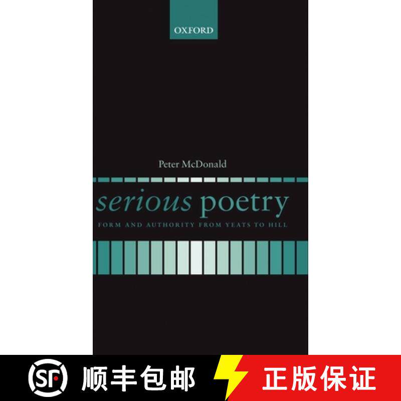 【3-4周达】Serious Poetry: Form and Authority from Yeats to Hill [9780199247479]