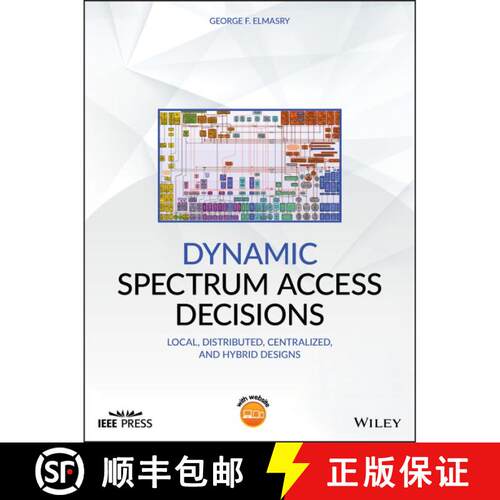 【3-4周达】精装 Dynamic Spectrum Access Decisions: Local, Distributed, Centralized And Hybrid Designs... [9781119573760]