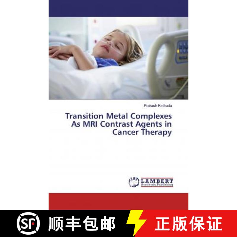 预订 Transition Metal Complexes As MRI Contrast Agents in Cancer Therapy [9786139932382]