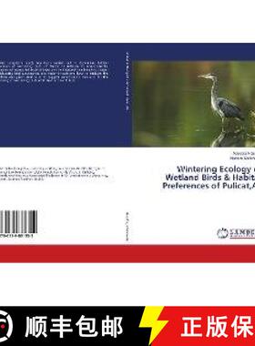 预订 Wintering Ecology of Wetland Birds & Habitat Preferences of Pulicat,AP [9786139881352]