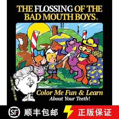【3-4周达】The Flossing of the Bad Mouth Boys: A Children's Story, Coloring and Activity Book [9781943359011]