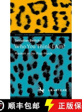 【3-4周达】Who You Think I Am?: Masken in Der Pop-Musik [9783662647943]