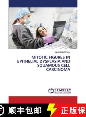 【3-4周达】Mitotic Figures in Epithelial Dysplasia and Squamous Cell Carcinoma [9786208172190]