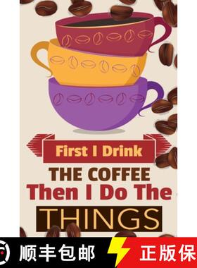 预订 First I Drink The Coffee Then I Do The Things: Coffee Notebook College Ruled To Write In Favorit... [9783347162068]