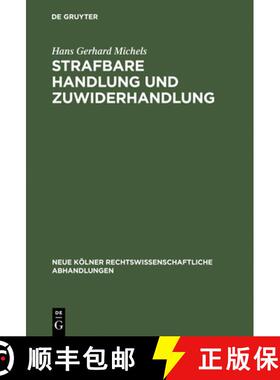 【3-4周达】精装 Strafbare Handlung und Zuwiderhandlung – Versuch einer materiellen Unterscheidung zw... [9783111268699]