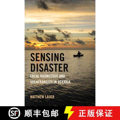 【3-4周达】Sensing Disaster: Local Knowledge and Vulnerability in Oceania (First Edition) [9780520392076]