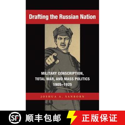 【3-4周达】Drafting the Russian Nation: Military Conscription, Total War, and Mass Politics, 1905-1925 [9780875806631]
