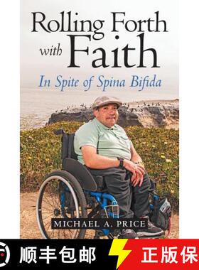 预订 Rolling Forth with Faith: In Spite of Spina Bifida [9781480874947]