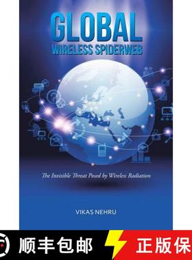 【3-4周达】Global Wireless Spiderweb: The Invisible Threat Posed by Wireless Radiation [9781482886825]