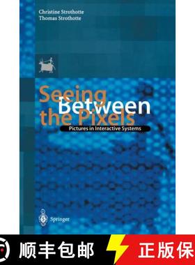 【3-4周达】Seeing Between the Pixels: Pictures in Interactive Systems [9783642643705]