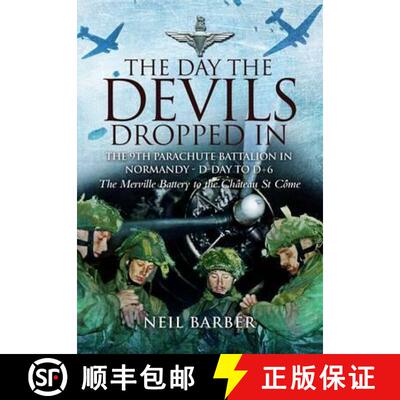 【3-4周达】The Day the Devils Dropped in: The 9th Parachute Battalion in Normandy - D-Day to D+6 [9781844150458]