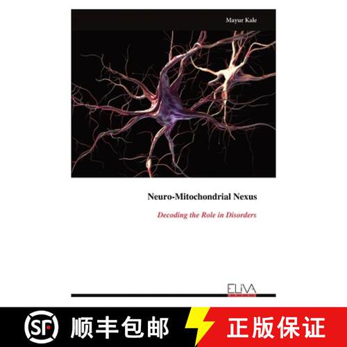 【3-4周达】Neuro-Mitochondrial Nexus: Decoding the Role in Disorders [9789999315821]