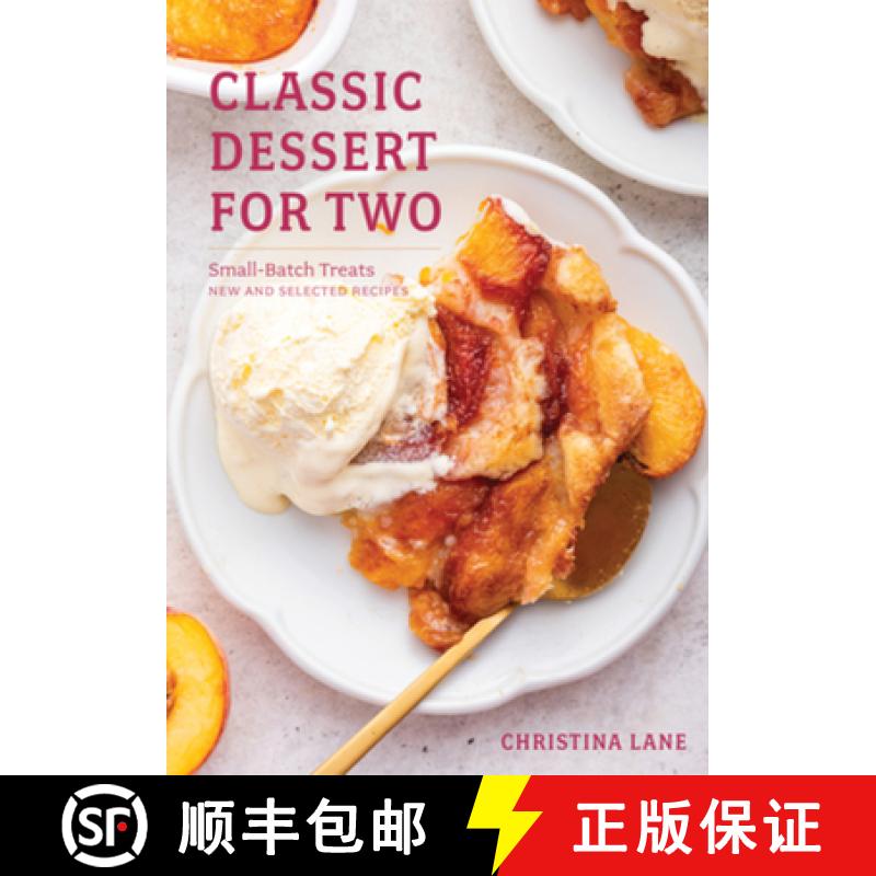 【3-4周达】Classic Dessert for Two: Small-Batch Treats, New and Selected Recipes [9781682685204]