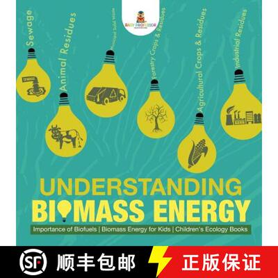 【3-4周达】Understanding Biomass Energy - Importance of Biofuels | Biomass Energy for Kids | Children... [9781541917347]