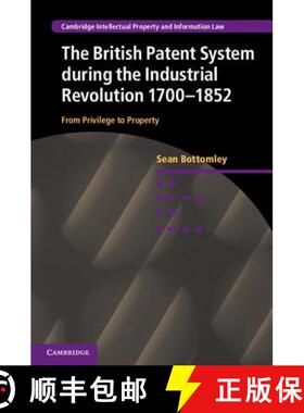 【3-4周达】British Patent System during the Industrial Revolution 1700–1852: From Privilege to Prope... [9781107058293]
