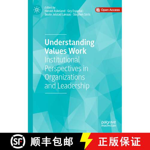 【3-4周达】精装 Understanding Values Work : Institutional Perspectives in Organizations and Leadership [9783030377472]