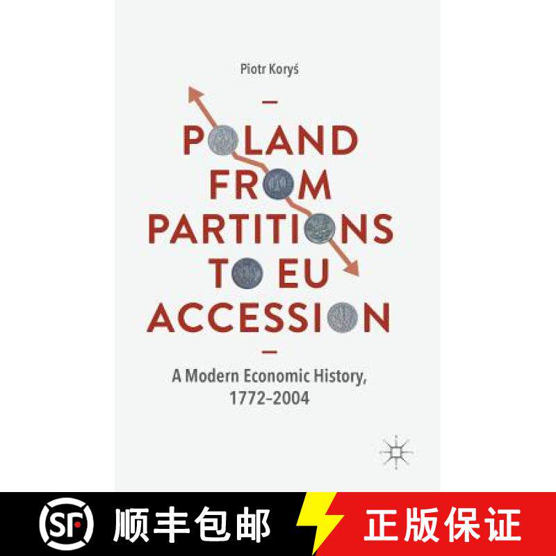 【3-4周达】Poland From Partitions to EU Accession : A Modern Economic History, 1772-2004 [9783319971254]