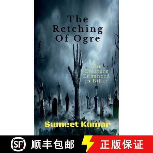 【3-4周达】The Retching Of Ogre : The Creature Enhanced in Bihar [9798885917674]