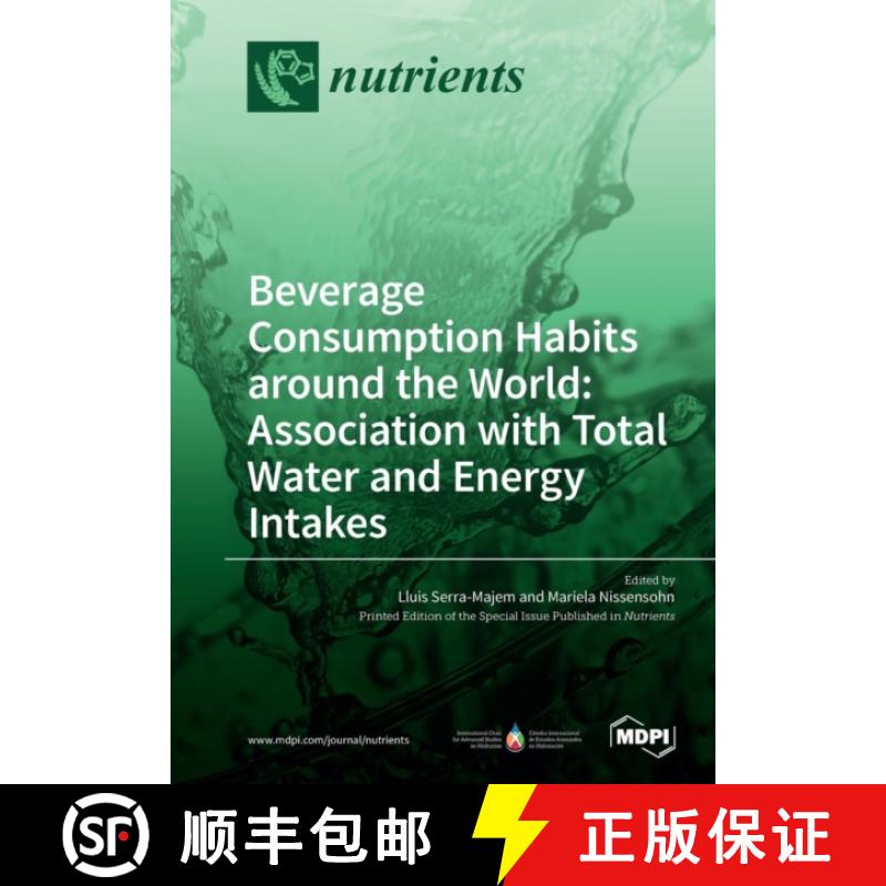 【2-3周达】Beverage Consumption Habits around the World: Association with Total Water and Energy Intakes [9783038426349]