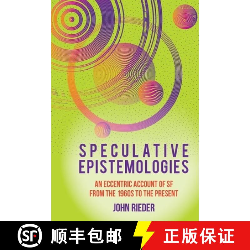 【3-4周达】Speculative Epistemologies: An Eccentric Account of SF from the 1960s to the Present [9781800855410]