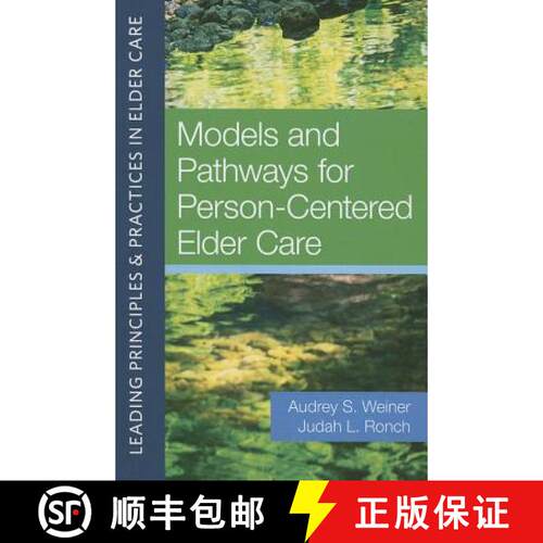 【3-4周达】Models and Pathways for Person-Centered Elder Care [9781932529876]