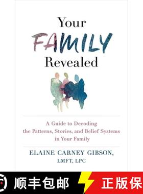 【3-4周达】Your Family Revealed: A Guide to Decoding the Patterns, Stories, and Belief Systems in You... [9781649630049]