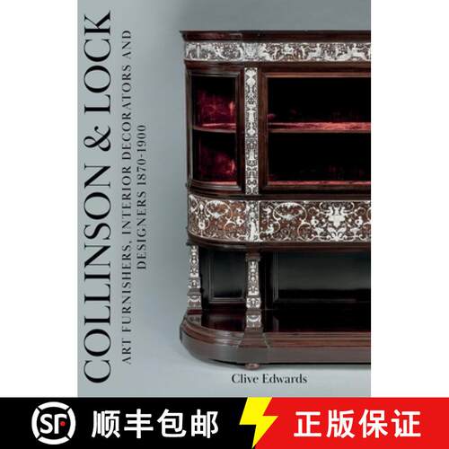 【3-4周达】精装 Collinson & Lock: Art Furnishers, Interior Decorators and Designers 1870-1900 [9781803131528]