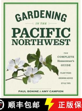 【3-4周达】Gardening in the Pacific Northwest: The Complete Homeowner's Guide [9781604693331]