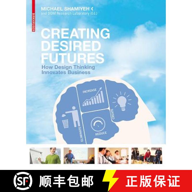 【3-4周达】Creating Desired Futures: How Design Thinking Innovates Business [9783034603683]