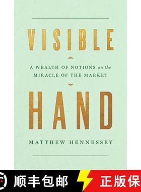 【3-4周达】Visible Hand : A Wealth of Notions on the Miracle of the Market [9781641772372]